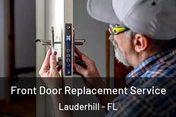Front Door Replacement Service Lauderhill - FL
