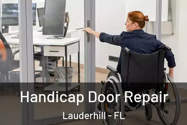  Handicap Door Repair Lauderhill - FL