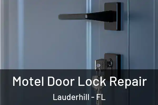Motel Door Lock Repair Lauderhill - FL