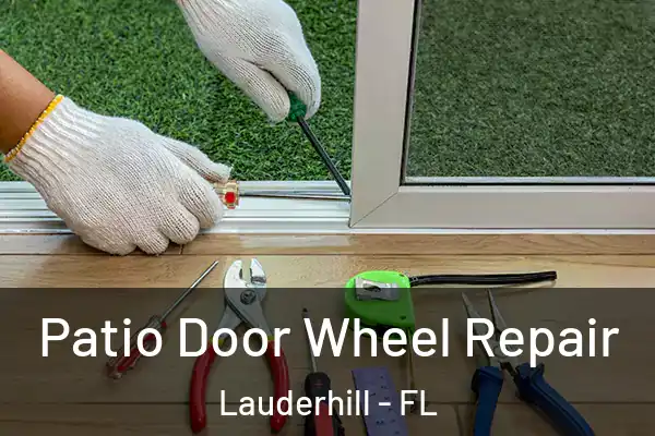 Patio Door Wheel Repair Lauderhill - FL