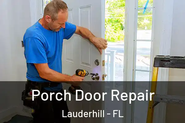 Porch Door Repair Lauderhill - FL