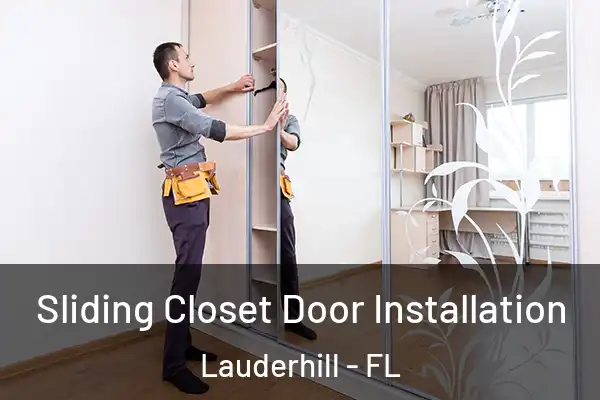 Sliding Closet Door Installation Lauderhill - FL
