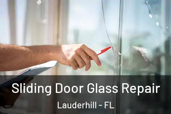Sliding Door Glass Repair Lauderhill - FL
