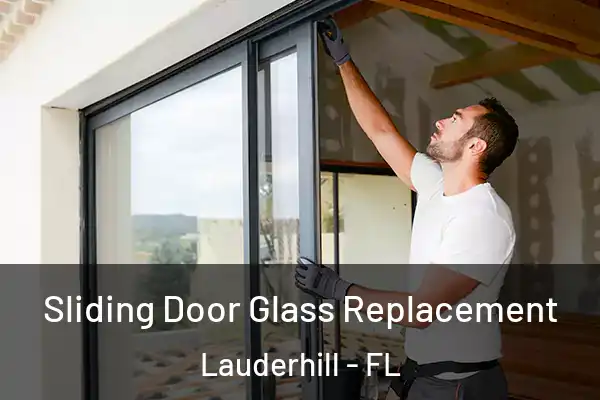Sliding Door Glass Replacement Lauderhill - FL